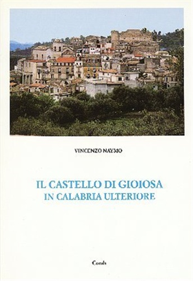 Il castello di gioiosa in Calabria ulteriore.
